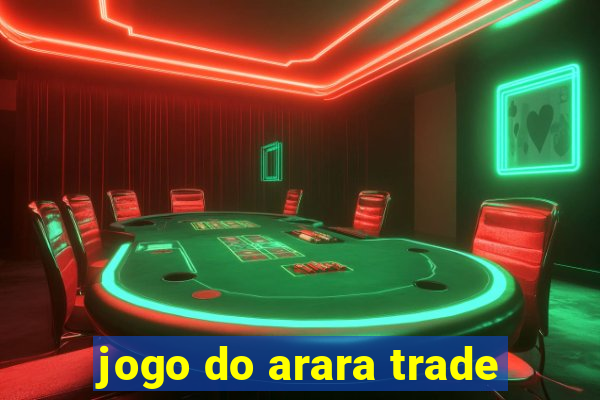 jogo do arara trade